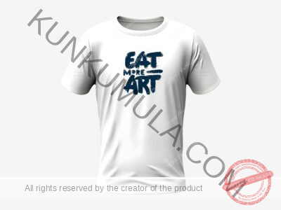 EAT MORE ART WORK DESIGN FOR SELL