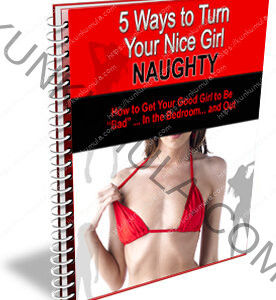5 Ways to Turn Your Nice Girl Naughty