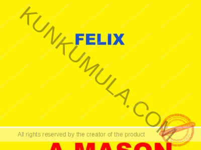 MY NAME IS FELIX A MASON