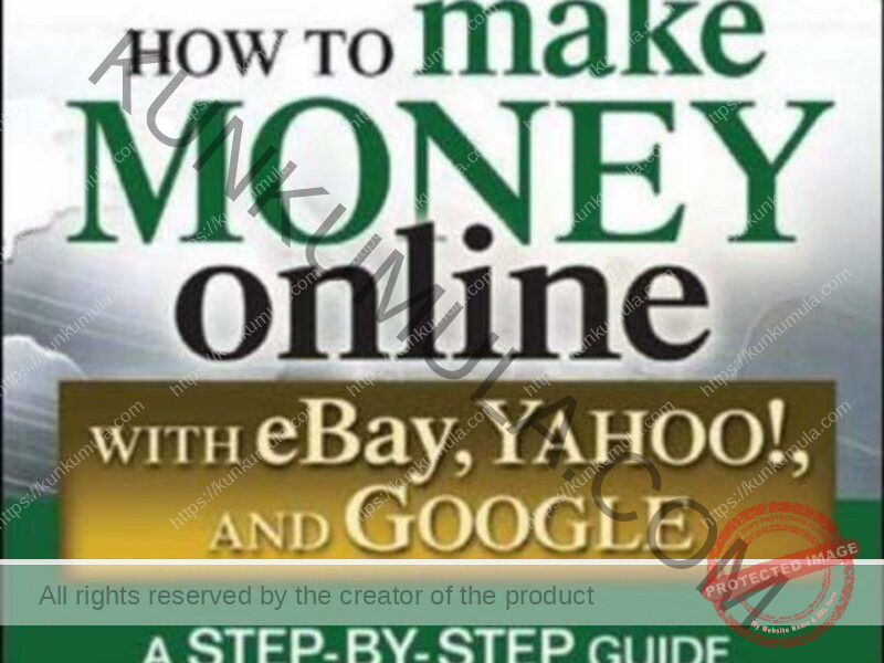 How to Make Money Online with eBay Yahoo and Google
