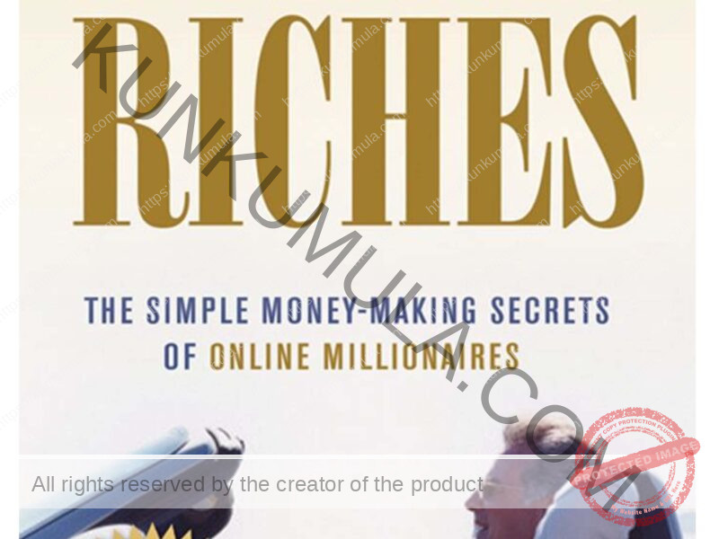 Internet Riches The Simple Money-making Secrets of Online Millionaires Book
