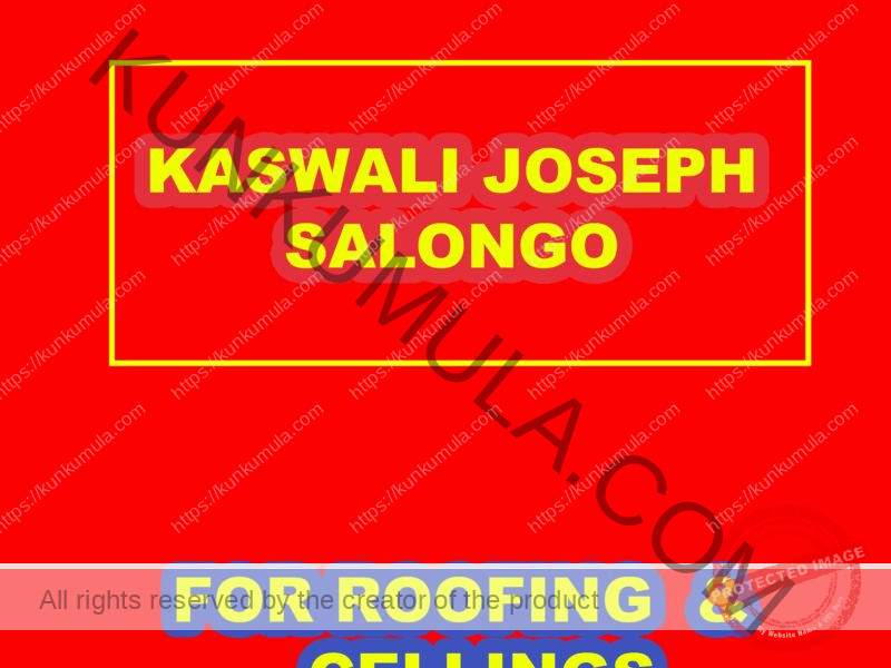 KASWALI JOSEPH SALONGO FOR ROOFING AND CELLINGS