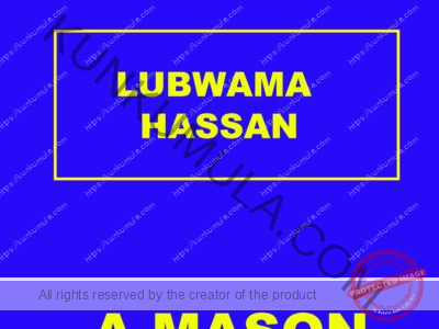 LUBWAMA HASSAN A MASON