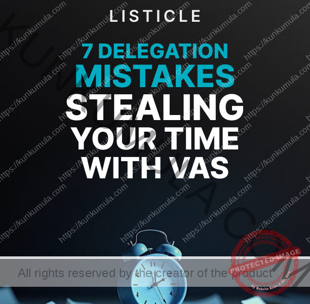 7 Delegation Mistakes Stealing Your Time With VAs Listicle Book