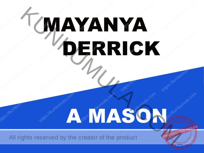 MAYANYA DERRICK A MASON WILLING AND TO WORK