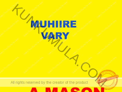 MY NAME IS MUHIIRE VARY A MASON