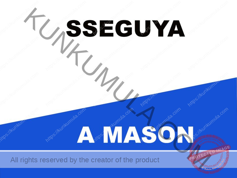 AM SSEGUYA AND AM A MASON