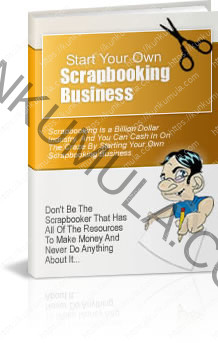 START YOUR OWN SCRAPBOOKING BUSINESS