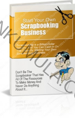 START YOUR OWN SCRAPBOOKING BUSINESS