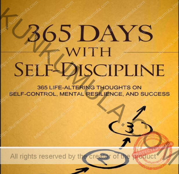 365 Days With Self-Discipline_ 365 Life-Altering Thoughts on Self-Control, Mental Resilience, and Success in Pdf