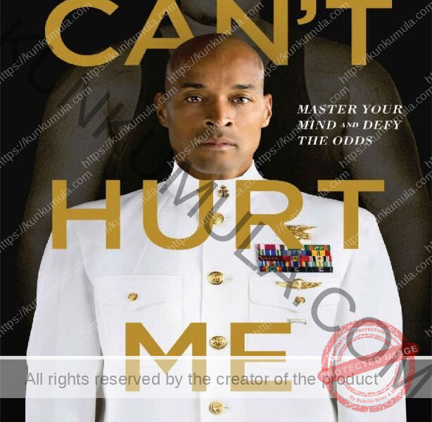 Can not Hurt Me Master Your Mind and Defy the Odds