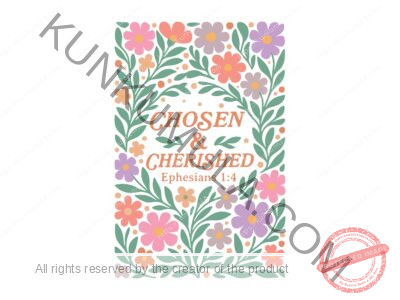 "Chosen and Cherished Ephesians 1;4 A Christian T- Shirt Design Artwork for T-shirts, hoodies, tote bags, wall art, stickers, mugs, and more 3" "Chosen and Cherished Ephesians 1;4 A Christian T- Shirt Design Artwork for T-shirts, hoodies, tote bags, wall P
