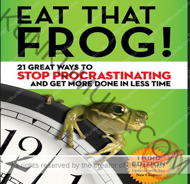 Eat That Frog 21 Great Ways to Stop Procrastinating and Get More Done in Less Time Book in Pdf