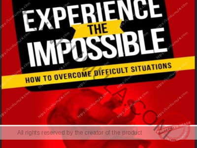 Experience The Impossible_ How To Overcome Difficult Situations (Faith to Faith Book 1)