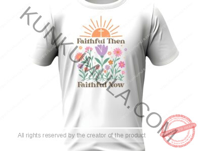 FAITHFUL THEN FAITH FUL NOW CHIRTIAN WELL BRADED AND DESIGNED ARTWORK FOR T -SHIRTS AND MORE Vintage Boho Floral Christian-11 PNG