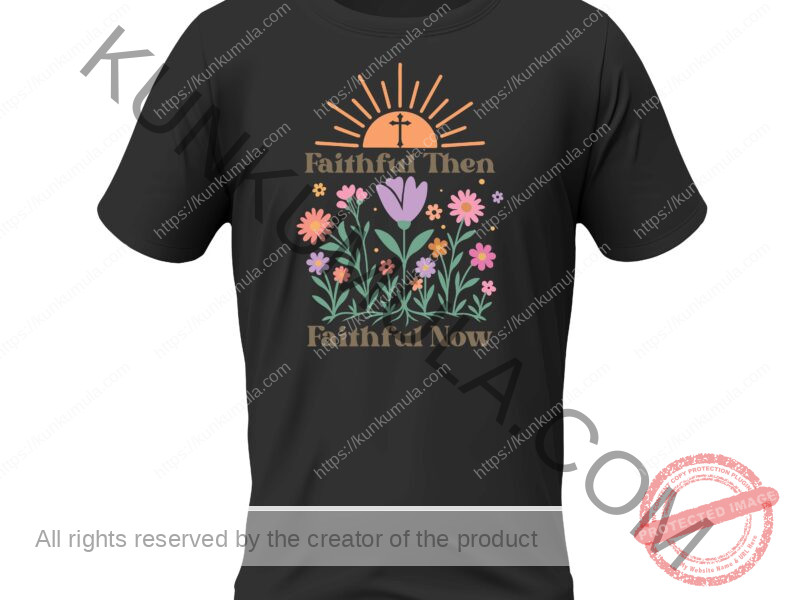 FAITHFUL THEN FAITH FUL NOW CHIRTIAN WELL BRADED AND DESIGNED ARTWORK FOR T -SHIRTS AND MORE Vintage Boho Floral Christian-11 PNG