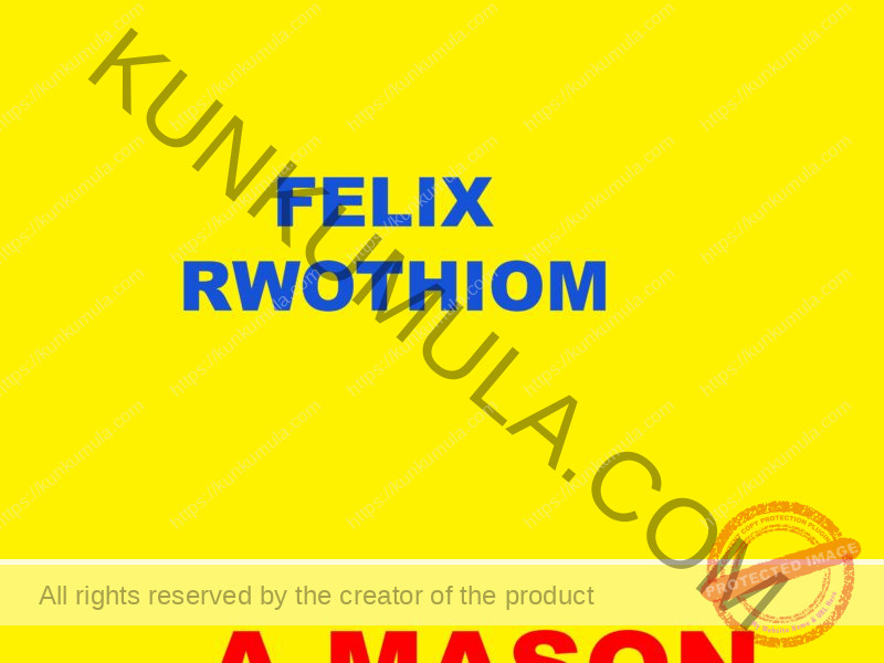 FELIX RWOTHIOM A MASON