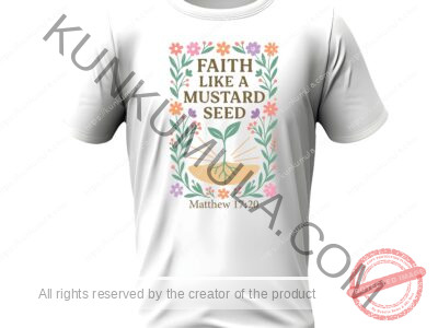 Faith Like A Mustard Seed A Christian T- Shirt Design Artwork for T-shirts, hoodies, tote bags, wall art, stickers, mugs, and more PNG