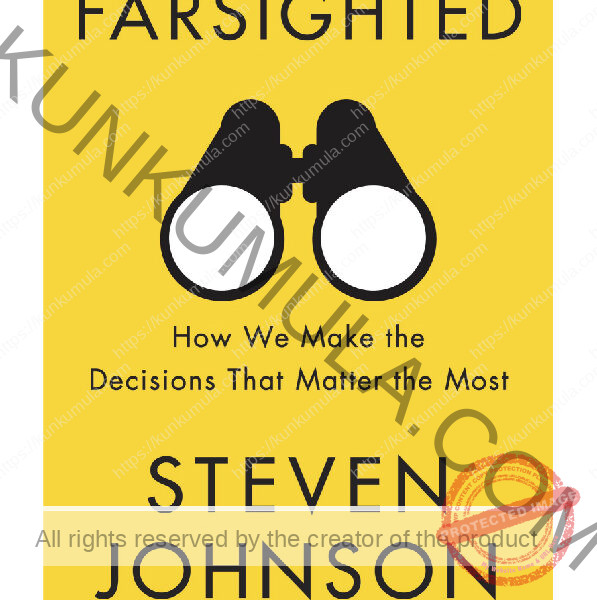 Farsighted How We Make the Decisions That Matter the Most Book Pdf