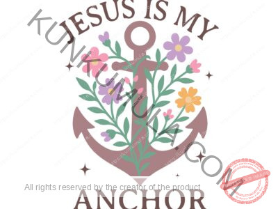 JESUS IS MY ANCHOR WELL DESIGNED CHRISTIAN ARTWORK FOR T-shirts, hoodies, tote bags, wall art, stickers, mugs, and more Vintage Boho Floral Christian-12