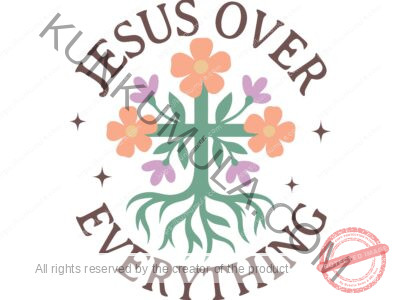 JESUS OVER EVERYTHING CHRISTIAN ARTWORK FOR T-shirts, hoodies, tote bags, wall art, stickers, mugs, and more PNG