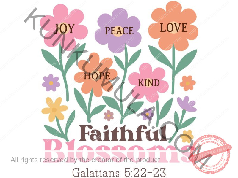 Joy, Peace, Love, Hope and Kind, Faithful Blossoms Galantians 5;22 - 23 is a Well Designed Artwork for T-shirts, hoodies, tote bags, wall art, stickers, mugs, and more Vintage Boho Floral Christian PNG