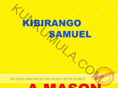MY NAME IS KIBIRANGO SAMUEL A MASON
