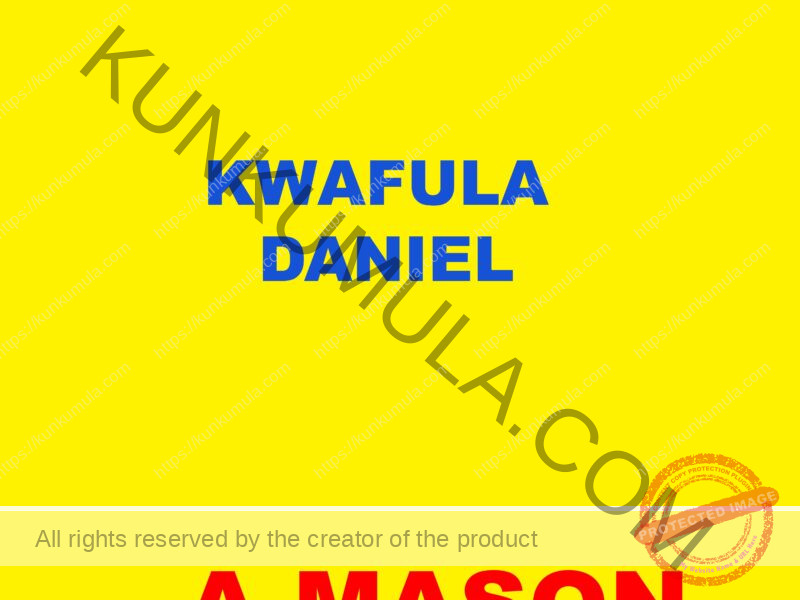 KWAFULA DANIEL a mason