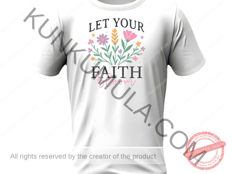LET YOUR FAITH BLOOM CHRISTIAN T SHIRT ARTWORK Vintage Boho Floral Christian-05