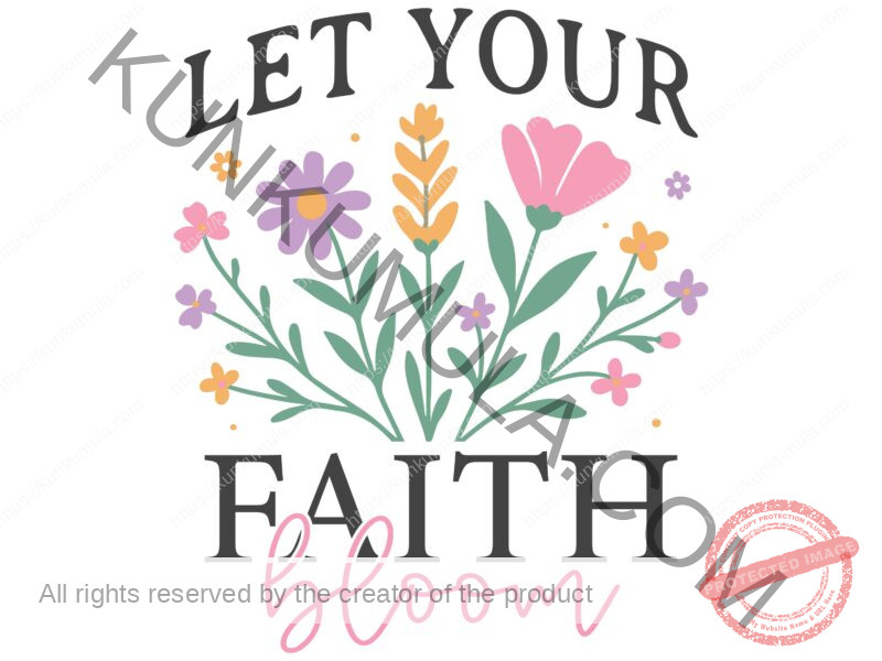 LET YOUR FAITH BLOOM CHRISTIAN T SHIRT ARTWORK Vintage Boho Floral Christian-05