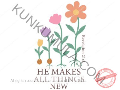 Revelation 21;5 He Makes All Things New A Christian T- Shirt Design Artwork for T-shirts, hoodies, tote bags, wall art, stickers, mugs, and more