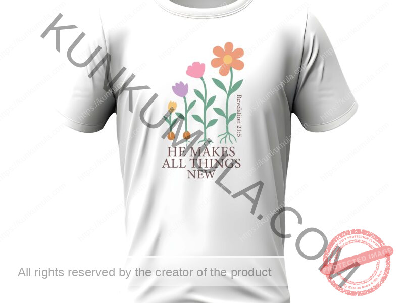 Revelation 21;5 He Makes All Things New A Christian T- Shirt Design Artwork for T-shirts, hoodies, tote bags, wall art, stickers, mugs, and more