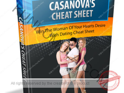 Casanova's Cheat Sheet Win The Woman Of Your Heart Desire With Dating Cheat
