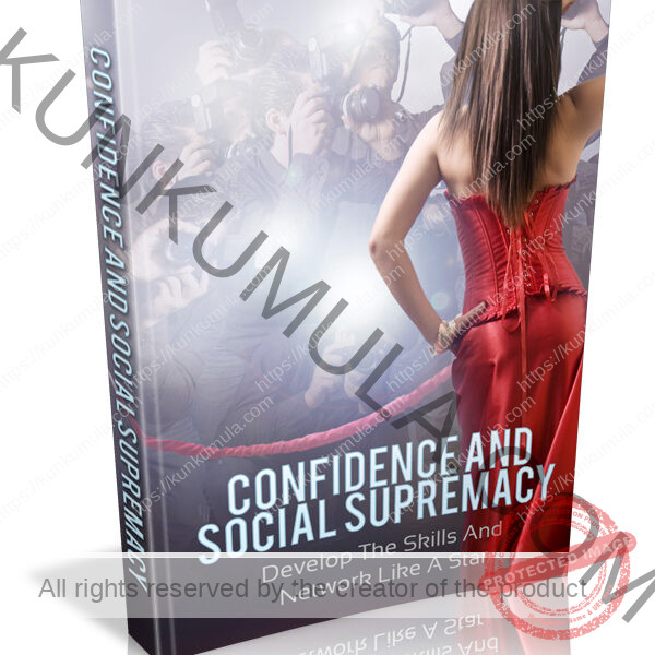 CONFIDENCE AND SOCIAL SUPREMACY, Develop The Skills And Network Like A Star
