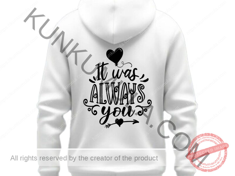 It Was Always You Art work for T-shirts, hoodies, tote bags, wall art, stickers, mugs, and more