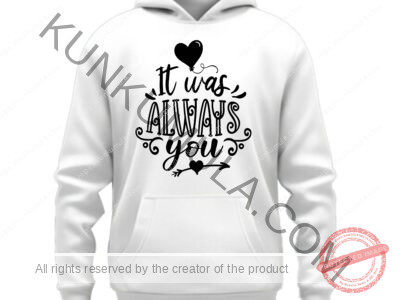 It Was Always You Art work for T-shirts, hoodies, tote bags, wall art, stickers, mugs, and more