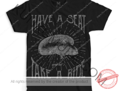 Have A Seat And Lets Take A Ride Artwork for T-shirts, hoodies, tote bags, wall art, stickers, mugs, and more