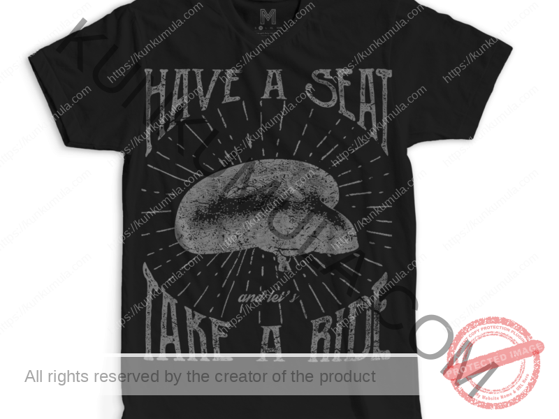 Have A Seat And Lets Take A Ride Artwork for T-shirts, hoodies, tote bags, wall art, stickers, mugs, and more
