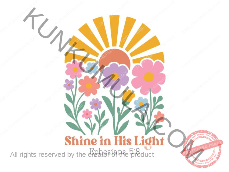 Shine In His Light Ephesians 5;8 T- Shirt Design Artwork for T-shirts, hoodies, tote bags, wall art, stickers, mugs, and more PNG