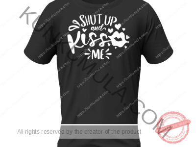 Shut Up And Kiss Me Art work for T-shirts, hoodies, tote bags, wall art, stickers, mugs, and more Zipped