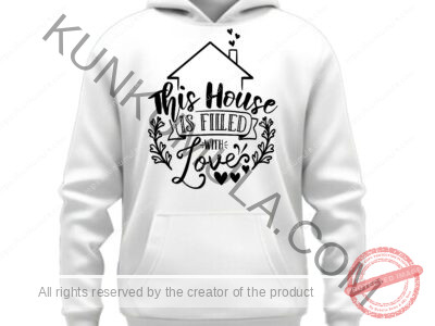 This House Is Filled With Love Art work for T-shirts, hoodies, tote bags, wall art, stickers, mugs, and more zipped