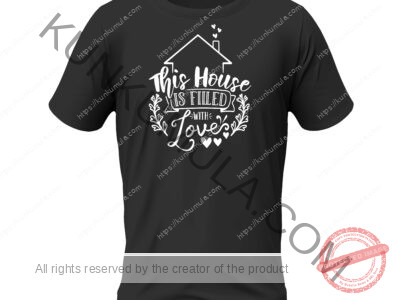 This House Is Filled With Love Art work for T-shirts, hoodies, tote bags, wall art, stickers, mugs, and more zipped