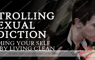 Controlling Sexual Addiction Reclaiming Your Self Respect By Living Clean Book