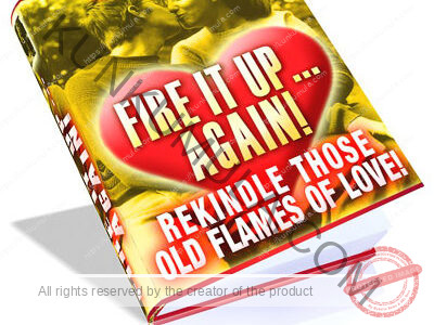 Fire It Up Again - Rekindle Those Old Flames Of Love Book In Pdf
