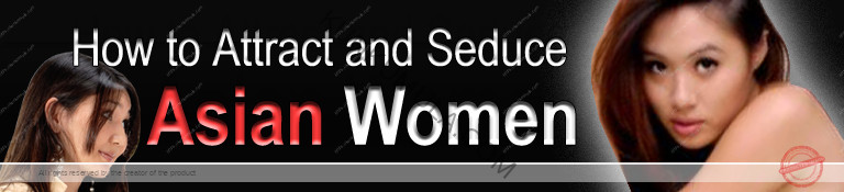 How To Attract and Seduce Asia Women Pdf