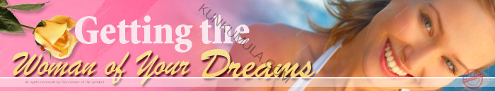 Getting the Woman of Your Dreams A Female Attraction Handbook for Shy Men