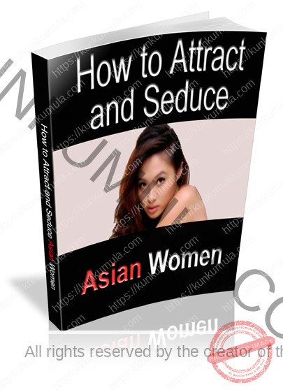 How To Attract and Seduce Asia Women Pdf