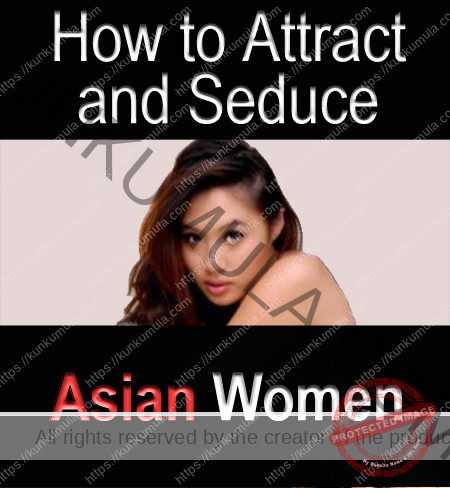 How To Attract and Seduce Asia Women Pdf