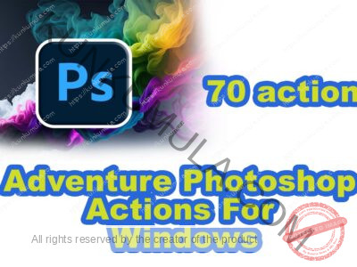 Adventure Photoshop Actions For Windows its a Zipped File