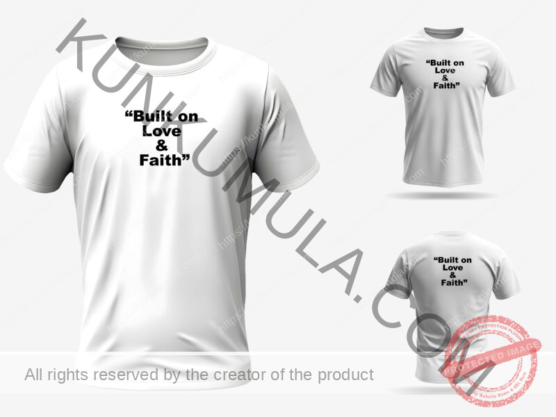 Built on Love & Faith T Shirt Artwork